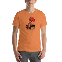 Short-Sleeve Unisex Not Today Cluckers T-Shirt